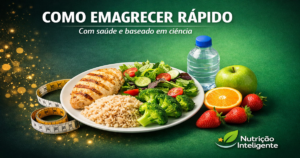 Como emagrecer rápido e com saúde: 10 estratégias baseadas em ciência
