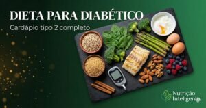 Dieta para diabético tipo 2 — cardápio completo