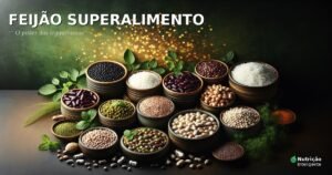 Feijão é um superalimento? O que a ciência diz