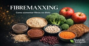 Fibremaxxing — como aumentar fibras e transformar sua saúde