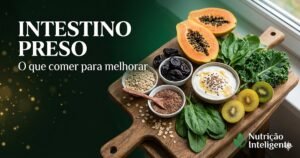 O que comer para melhorar o intestino preso