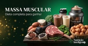 Dieta para ganhar massa muscular — cardápio completo