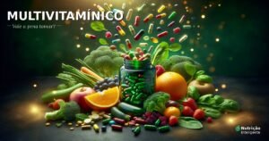 Multivitamínico — vale a pena tomar?