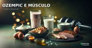 Ozempic e ganho de músculo — o que a ciência diz