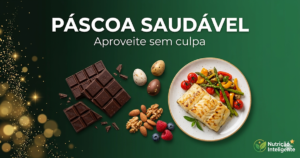 Alimentação saudável na Páscoa: como aproveitar sem culpa [Guia 2026]