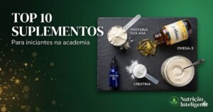 Top 10 suplementos para iniciantes na academia