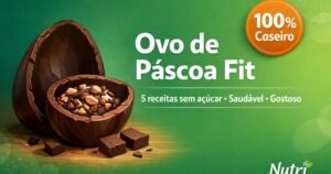 Ovo de Páscoa Caseiro Fit: 5 Receitas Sem Açúcar